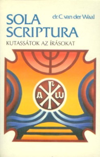 Dr. C. van der Waal - Kutasstok az rsokat VI. HSES KNYVE-MALAKIS KNYVE - Sola Scriptura 6.