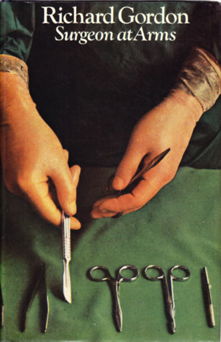 Richard Gordon - Surgeon at Arms