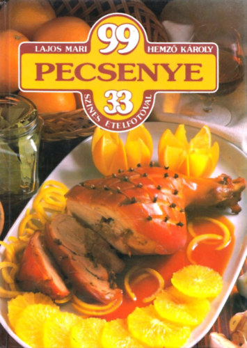 Lajos Mari; Hemz Kroly - 99 pecsenye 33 sznes telfotval