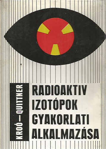 Radioakt�v izot�pok gyakorlati alkalmaz�sa