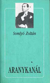Somly� Zsolt - Aranykan�l