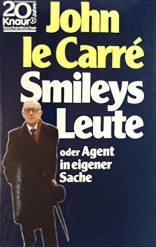 John le Carr� - Smileys Leute oder Agent in eigener Sache