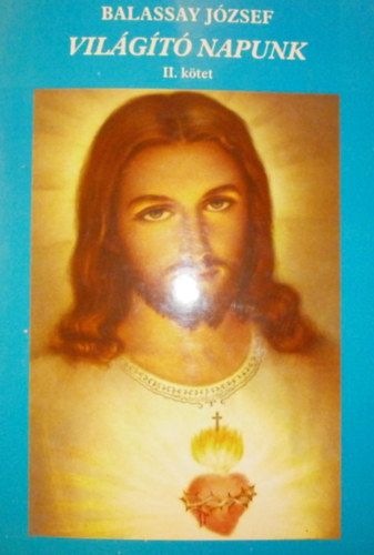 Balassay Jzsef - Vilgt napunk II. ktet