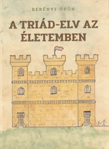 Ber�nyi �d�n - A tri�d-elv az �letemben