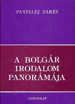 Pantelej Zarev - A bolg�r irodalom panor�m�ja