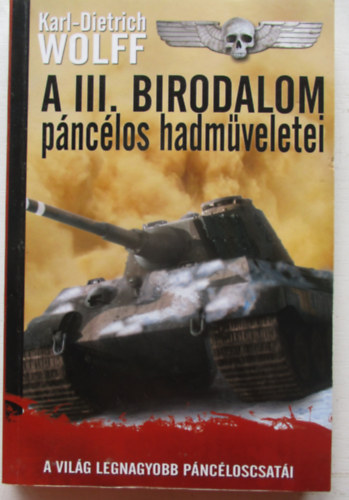 Karl-Dietrich Wolff - A III. Birodalom pnclos hadmveletei