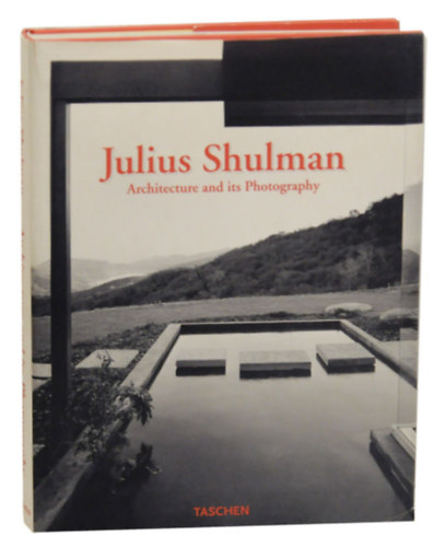 Julius Shulman - Architecture and its Photography