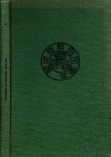 Bethlen Istv�n - Hungarian politics during world war two - A magyar politika a m�sodik vil�gh�bor�ban (Studia Hungarica 27.) (k�tnyelv�)