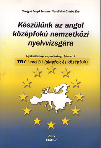 Simign Feny Sarolta - Vraljain Csorba va - Kszljnk az angol kzpfok nemzetkzi nyelvvizsgra.