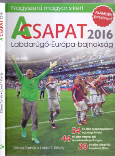 Dnes Tams, Lakat T. Kroly - A Csapat (2016 - Labdarg-Eurpa-bajnoksg)