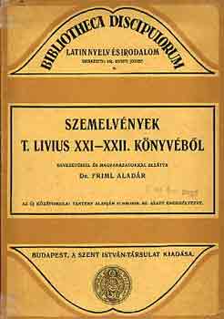 Friml Aladár Dr. - Szemelvények T. Livius XXI-XXII. könyvéből