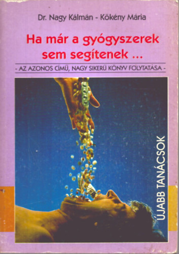 Erd�lyi M. R�za - Dr. Nagy K�lm�n - K�k�ny M�ria - Ha m�r a gy�gyszerek sem seg�tenek.... II. TERM�SZETES GY�GY�T�ER�K NYOM�BAN