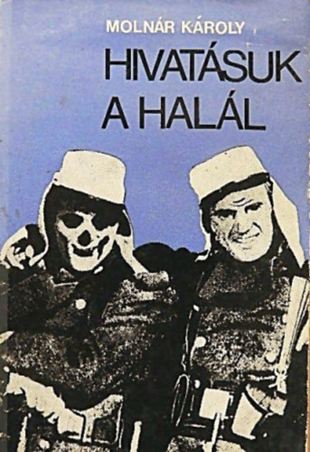 Moln�r K�roly - Hivat�suk a hal�l