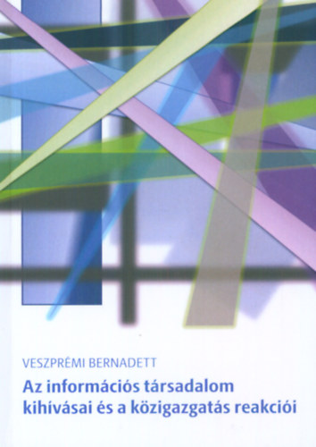 Veszpr�mi Bernadett - Az inform�ci�s t�rsadalom kih�v�sai �s a k�zigazgat�s reakci�i