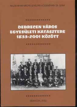 Radics Kálmán - Debrecen város egyesületi katasztere 1833-2001 között