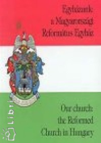Egyházunk: a Magyarországi Református Egyház
