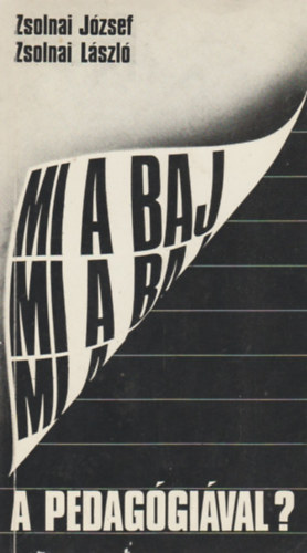 Zsolnai J�zsef-Zsolnai L�szl� - Mi a baj a pedag�gi�val?