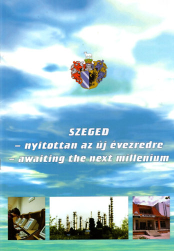 Kovcs Andrs  (szerk.) - Szeged - nyitottan az j vezredre