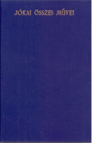 J�kai M�r - Minden poklokon kereszt�l (Kritikai kiad�s - Reg�nyek 45.)