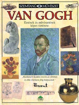 Bruce Bernard - Van Gogh letnek s mvszetnek kpes trtnete (Szemtan)