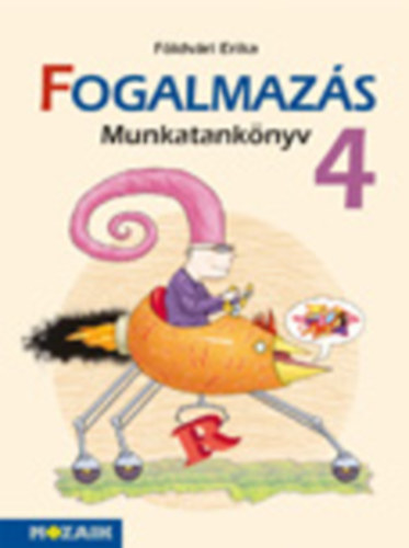 Fldvri Erika - Fogalmazs munkatanknyv 4