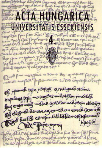 Acta Hungarica - Universitatis Essekiensis 4.