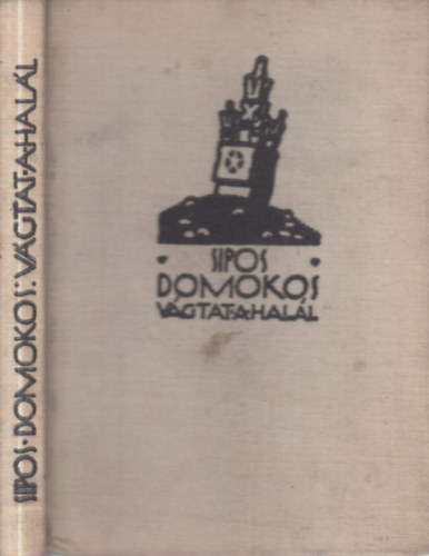 Sipos Domokos - Vgtat a hall