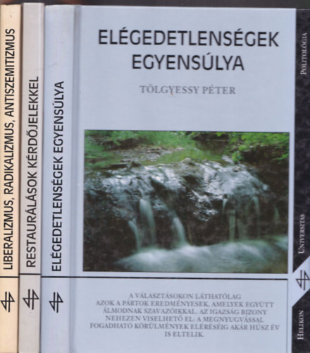 3 db k�nyv a Helikon Universitas sorozatb�l: El�gedetlens�gek egyens�lya + Restaur�l�sok k�rd�jelekkel + Liberalizmus, radikalizmus, antiszemitizmus