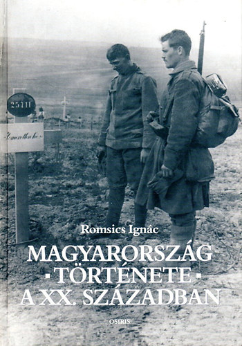 Romsics Ign�c - Magyarorsz�g t�rt�nete a XX. sz�zadban
