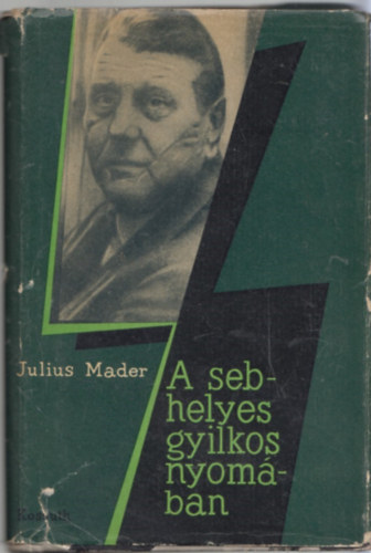 Julius Mader - A sebhelyes gyilkos nyomban