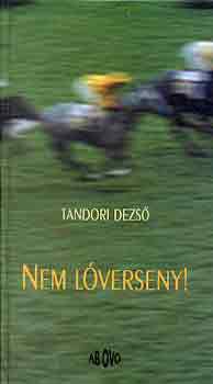 Tandori Dezs� - Nem l�verseny!