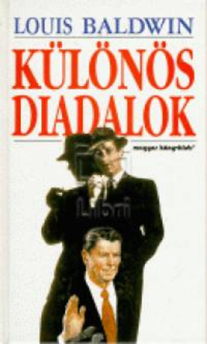 Louis Baldwin - K�l�n�s diadalok