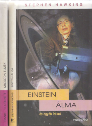 2db m - Stephen Hawking: Einstein lma s egyb rsok + Daniel C. Dennett: Micsoda elmk (A tudatossg megrtse fel)