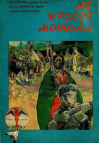Cooper-Horváth-Zorád - Az utolsó Mohikán