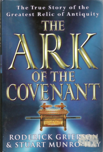 Roderick Grierson; Stuart Munro-Hay - The Ark of the Covenant