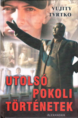 Vujity Tvrtko - Utols� pokoli t�rt�netek