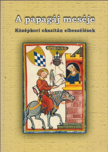 A papagáj meséje - Középkori okszitán elbeszélések
