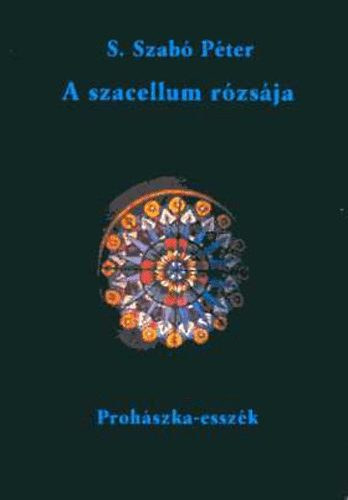 A szacellum rózsája - Prohászka-esszék