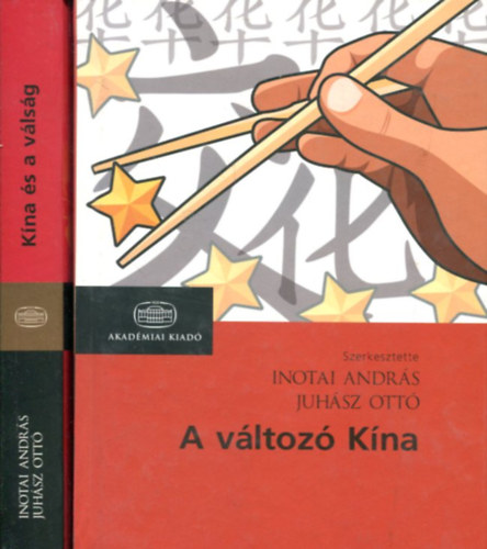 Inotai Andr�s - Juh�sz Ott� - A v�ltoz� K�na - K�na �s a v�ls�g (2 k�tet)