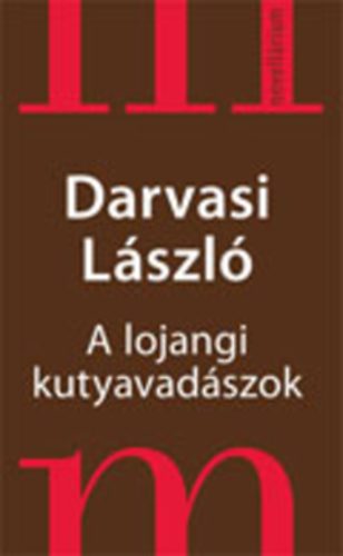 Darvasi Lszl - A lojangi kutyavadszok