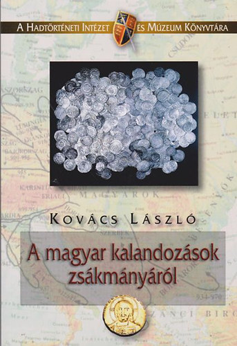 Kovács László - A magyar kalandozások zsákmányáról