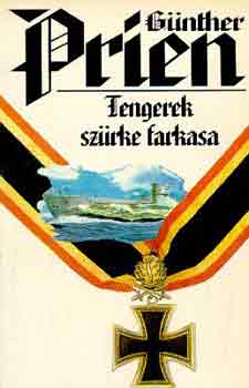 G�nther Prien - Tengerek sz�rke farkasa