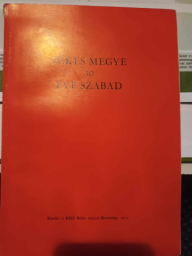 Békés megye 30 éve szabad