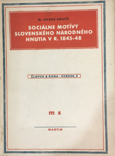 Arató Endre - Sociálne motívy slovenského národného hnutia v r. 1845-48.