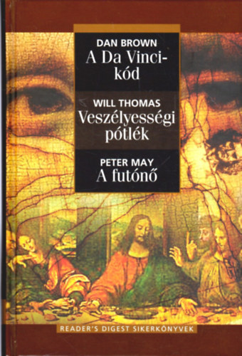 Dan Brown; Will Thomas; Peter May - A Da Vinci-kód - Veszélyességi pótlék - A futónő