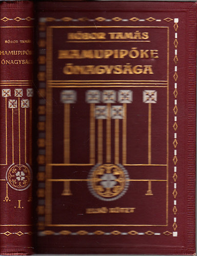 K�bor Tam�s - Hamupip�ke �nagys�ga I. (I. kiad�s)