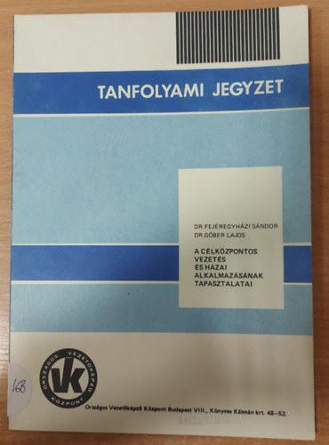 Dr. Gber Lajos Fejregyhzi Sndor - A clkzpontos vezets s hazai alkalmazsnak tapasztalatai