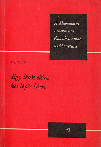 Lenin - Egy l�p�s el�re, k�t l�p�s h�tra