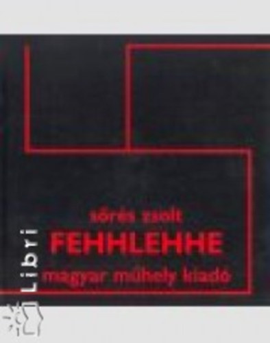 Sorés Zsolt - Fehhlehhe