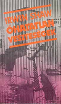 Irwin Shaw - Óhatatlan veszteségek